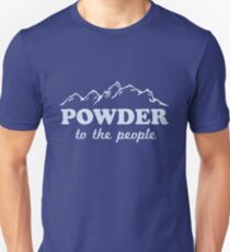 Powder to the People Unisex T-Shirt