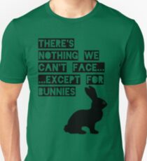 There's nothing we can't face... except for bunnies Slim Fit T-Shirt