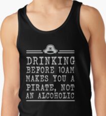 Drinking before 10 makes you a pirate not an alcoholic Tank Top