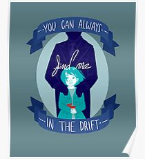 You Can Always Find Me In The Drift (Print) Poster