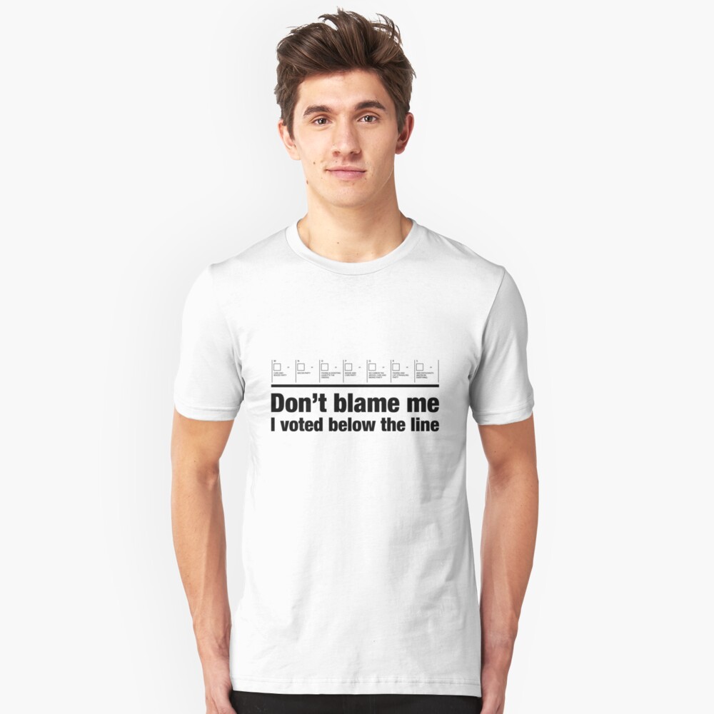 Don't blame me – I voted below the line Slim Fit T-Shirt
