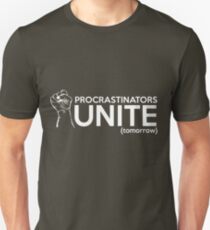 Procrastinators Unite Tomorrow Unisex T-Shirt