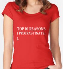 Top 10 reasons to procrastinate Women's Fitted Scoop T-Shirt