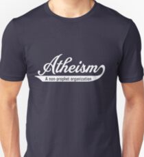 Atheism. A non-prophet organization Unisex T-Shirt