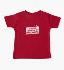 I speak fluently in movie quotes T-Shirt Baby Tee