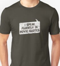 I speak fluently in movie quotes T-Shirt Unisex T-Shirt