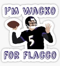 i'm wacko for flacco Sticker