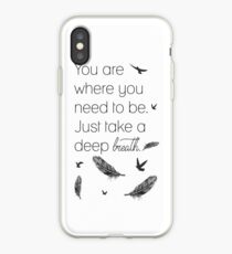 You are where you need to be... iPhone-Hülle & Cover