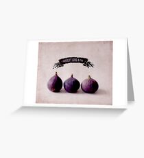 I couldn't give a Fig Greeting Card