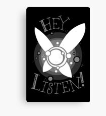 Hey Listen Canvas Print