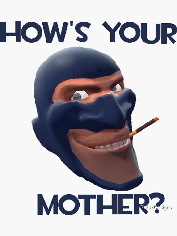 Team Fortress 2 Spy Hows Your Mother Sticker By Relaxdesigns Redbubble 4395