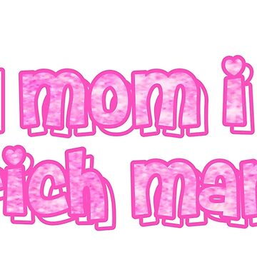 Mom I Am A Rich Man Feminist Shirt Y2k Clothing Y2k Aesthetic 