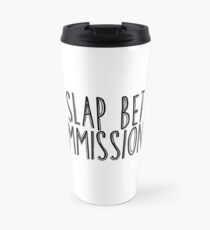 Slap bet text - black text Travel Mug