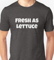 Fresh as Lettuce Unisex T-Shirt