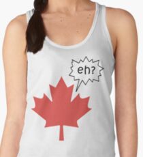 Funny Canadian eh T-Shirt Women's Tank Top