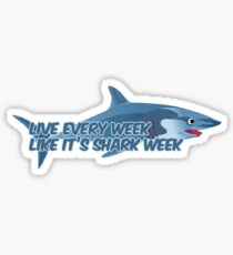 Live every week like it's shark week Sticker