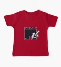 I Want My MILK Baby T-Shirt