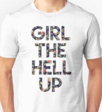 Camiseta unisex Girl The Hell Up