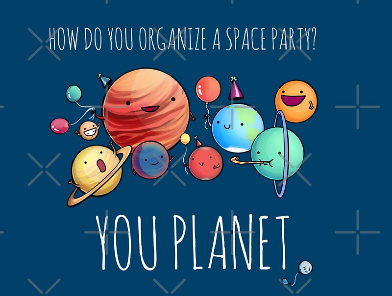 How Do You Organize A Space Party Joke