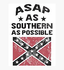 ASAP As Southern As Possible Photographic Print