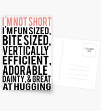 I'm Not Short Im Fun Sized Bite Sized Vertically Efficient Adorable Danty & Great At Hugging Postcards