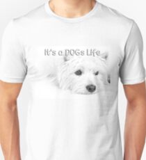It's a Dog's Life T-shirt Unisex T-Shirt