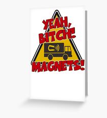 Breaking Bad Inspired - Yeah, Bitch! Magnets! - Jesse Pinkman Magnets - Magnet Truck - Walter White - Heisenberg Greeting Card