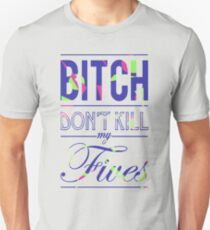 Bitch don't kill my fives - Jordan 5 "Bel Air" match Unisex T-Shirt