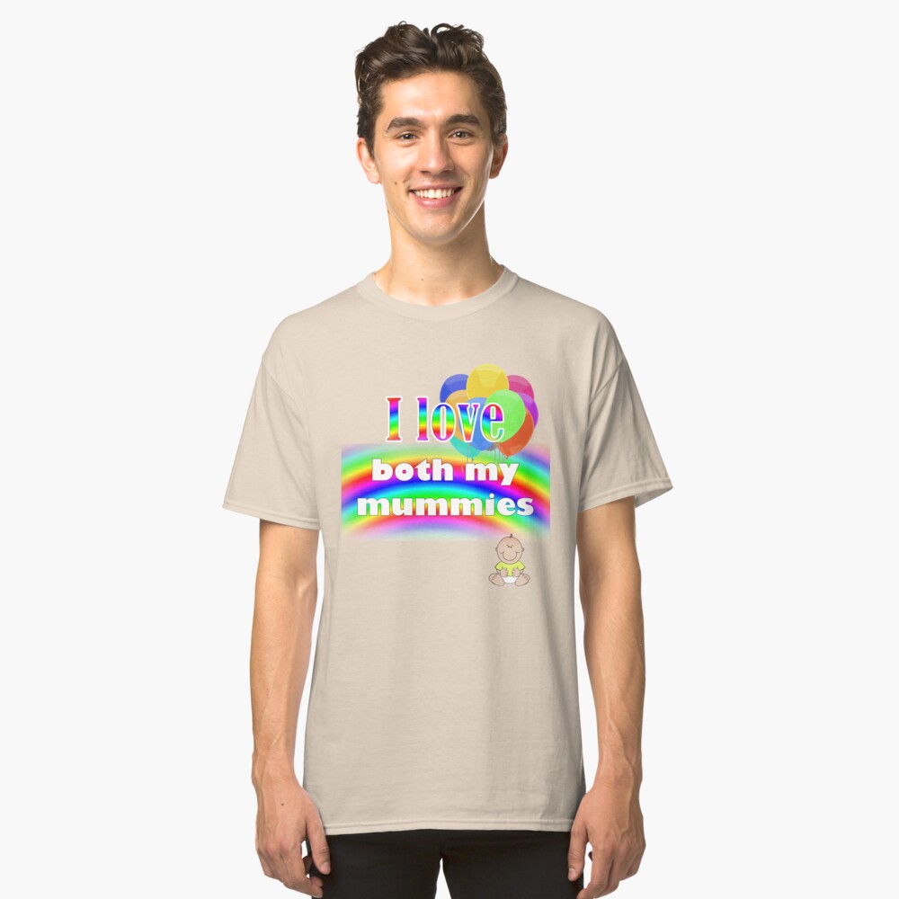 I love both my mummies: lesbian parenting Classic T-Shirt