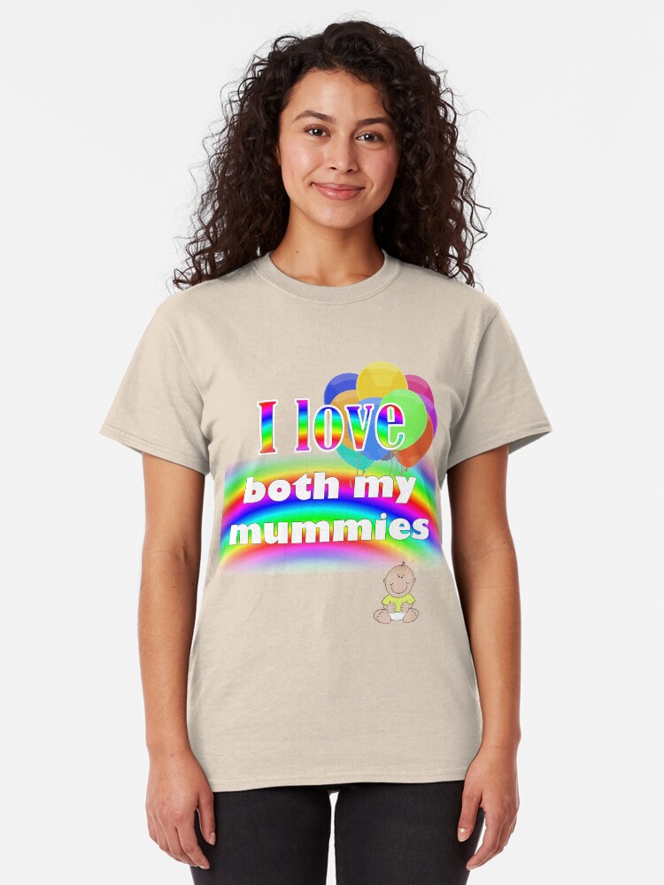 Alternate view of I love both my mummies: lesbian parenting Classic T-Shirt