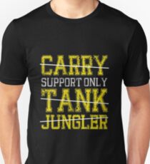 League Of Legends : Support Only shirt Unisex T-Shirt