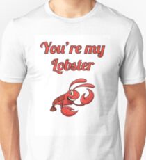 You'r My Lobster! Unisex T-Shirt