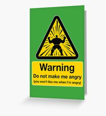 Don't Make Me Angry Greeting Card