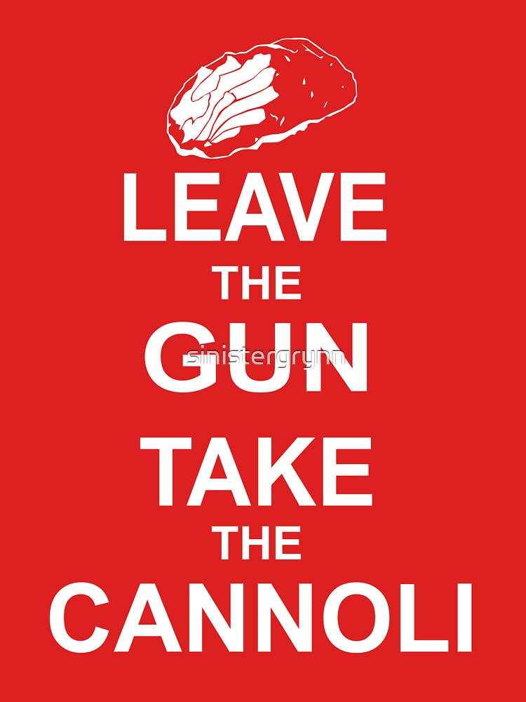 take the gun leave the cannoli t shirt