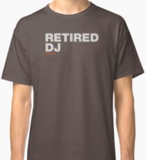 Retired DJ Classic T-Shirt