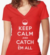 Keep Calm and Catch Em all Women's Fitted V-Neck T-Shirt