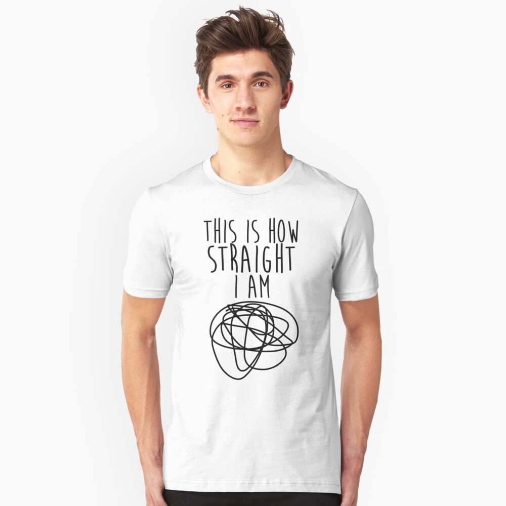 T-shirt ajusté « How Straight I Am» 