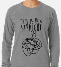 How Straight I Am Lightweight Sweatshirt