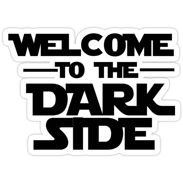 "Welcome Dark Side" Stickers by Mariapuraranoai | Redbubble