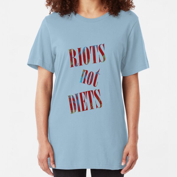 Riots not Diets Slim Fit T-Shirt