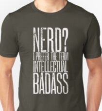 Nerd or Intellectual Badass? Unisex T-Shirt