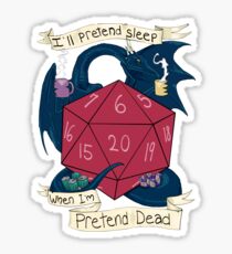 I'll Pretend Sleep When I'm Pretend Dead Sticker