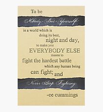 To Be Nobody-But-Yourself Photographic Print
