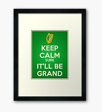 Keep Calm Sure It'll Be Grand Framed Print