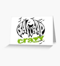 Bat Crap Crazy - Crazy People - People are Bat Crap Crazy Greeting Card