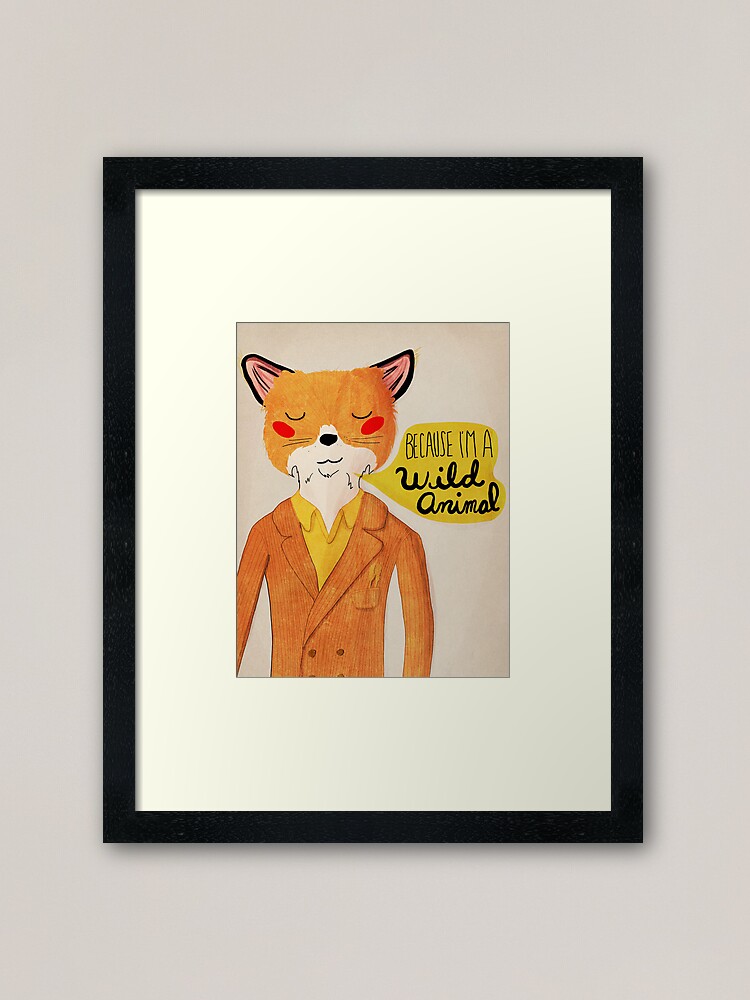 Alternate view of Because I'm A Wild Animal Framed Art Print