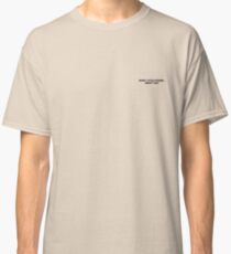 "nosey little fucker... aren't you?" Classic T-Shirt