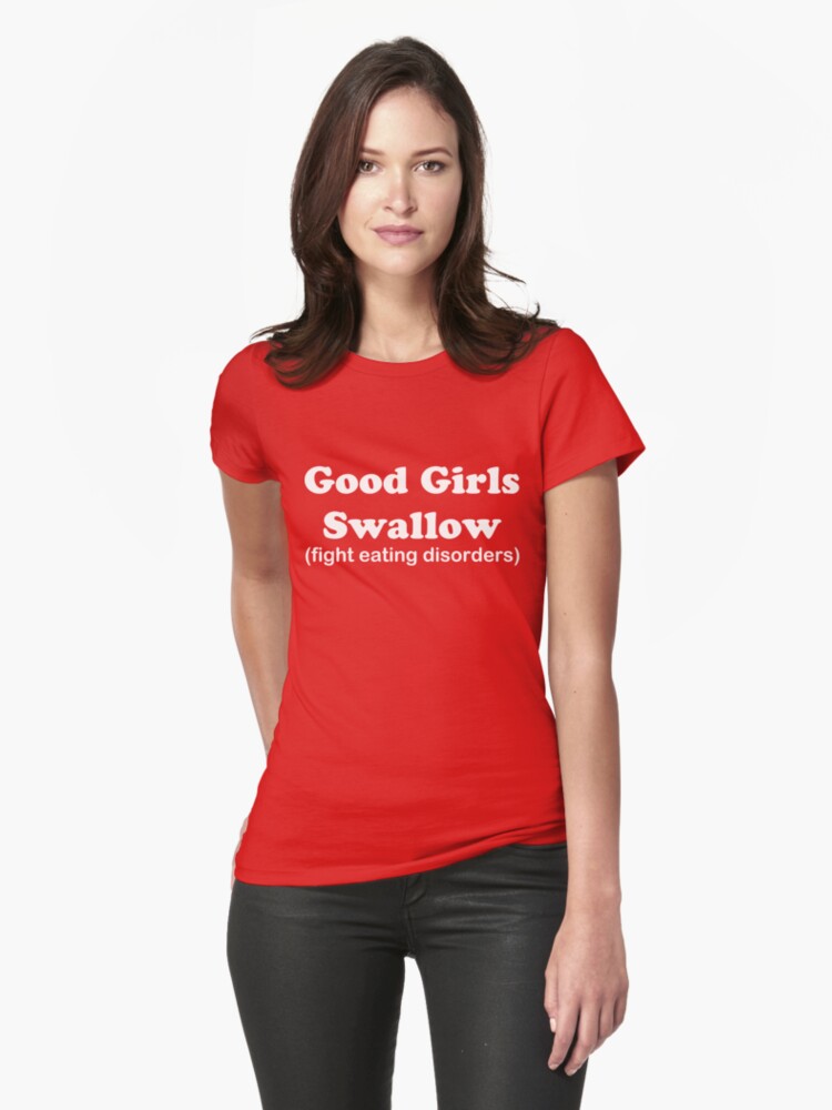 Good Girls Swallow White Font Womens Fitted T Shirts By Funkybreak Redbubble