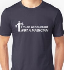 I'm an accountant, not a magician Slim Fit T-Shirt
