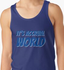 It's accrual world Tank Top